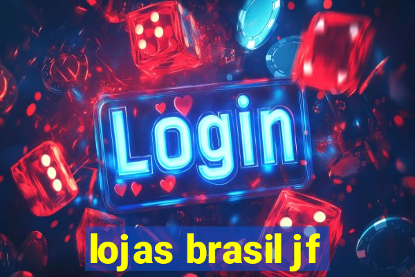lojas brasil jf